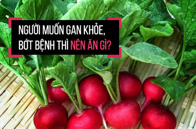 Bệnh viêm gan B nên ăn gì, kiêng gì? Gợi ý 12 món ăn tốt