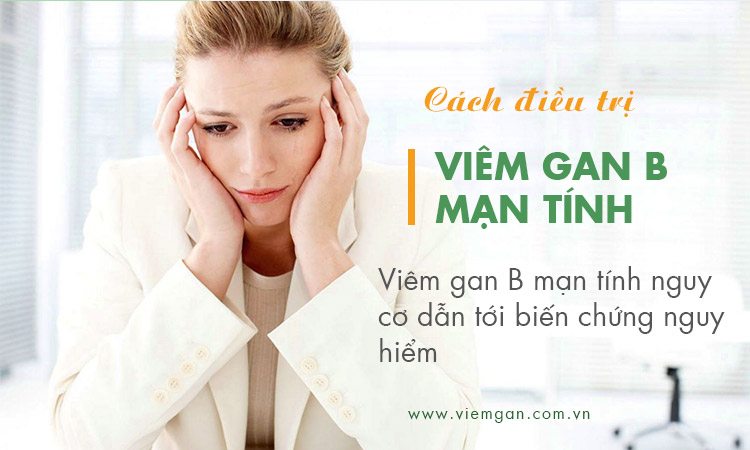 Điều trị viêm gan B mạn tính cho từng thể bệnh 1 Điều trị viêm gan B mạn tính cho từng thể bệnh 1