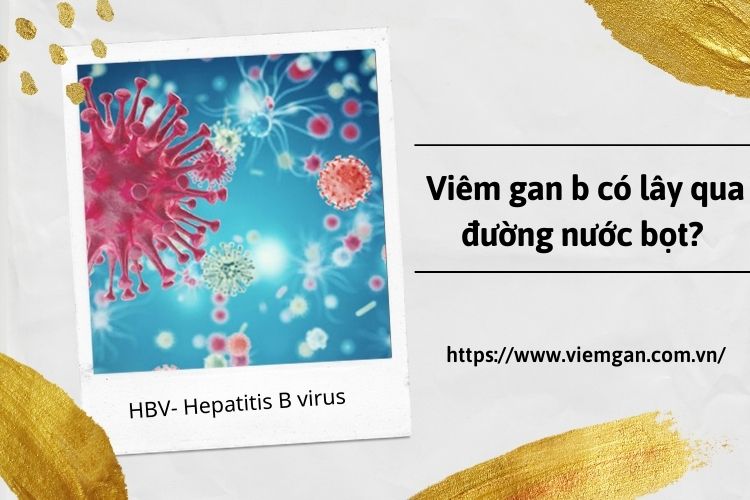 [Giải đáp] Viêm gan b lây qua đường nước bọt không? 1