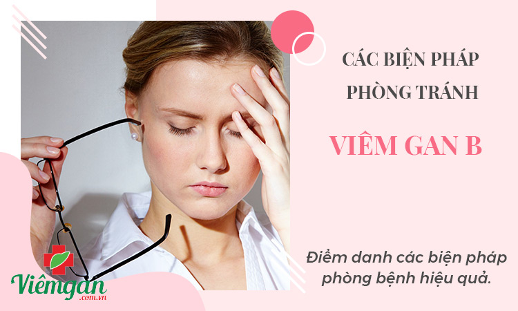 Chủ động phòng bệnh viêm gan B hiệu quả 1