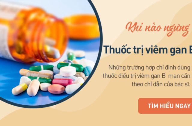 Khi nào ngưng thuốc điều trị viêm gan B? Khi nào ngưng thuốc điều trị viêm gan B?