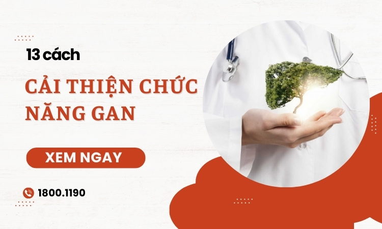 13 Cách cải thiện tăng cường chức năng gan hiệu quả 1