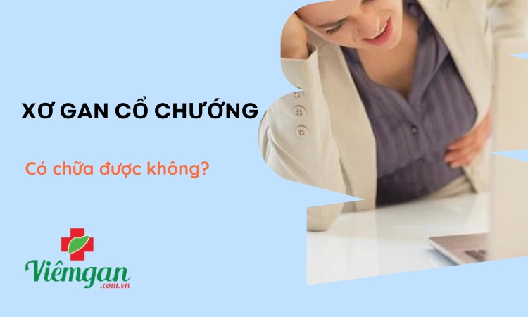 Xơ gan cổ trướng có chữa được không? Cách điều trị thế nào? 1