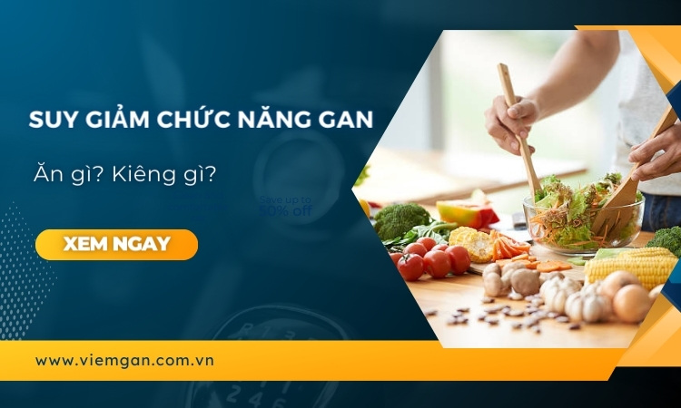 Chức năng gan suy giảm nên ăn gì, kiêng gì? 1