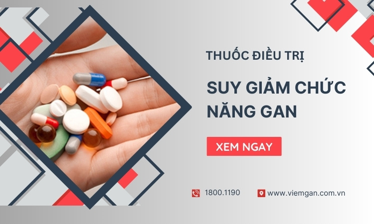 Thuốc điều trị suy giảm chức năng gan và lưu ý khi dùng! 1