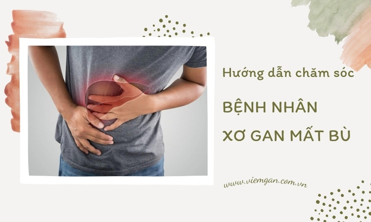 Hướng dẫn chăm sóc bệnh nhân xơ gan mất bù 1