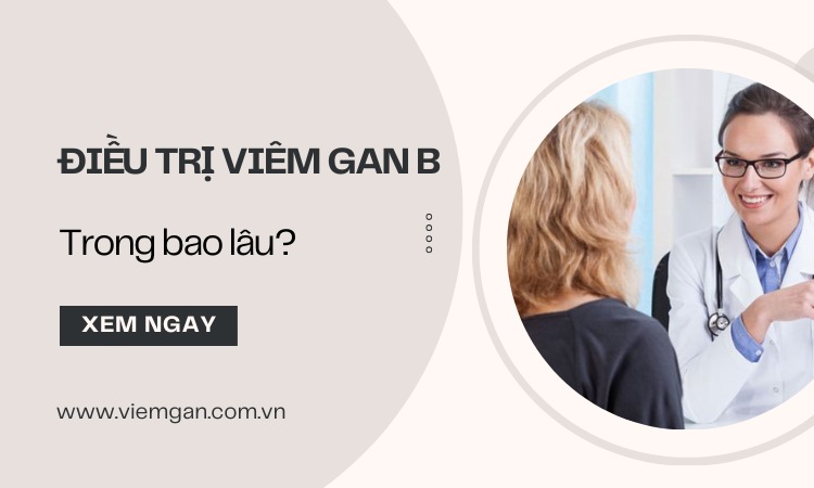 Điều trị viêm gan B bao lâu, khi nào thì dừng? 1