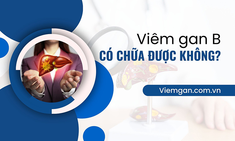 Viêm gan B có chữa khỏi được không? Có tự khỏi không? 1 Viêm gan B có chữa khỏi được không? Có tự khỏi không? 1