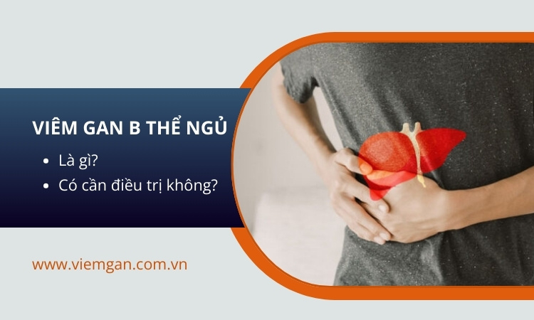 Viêm gan B thể ngủ là gì? Có cần điều trị không? 1