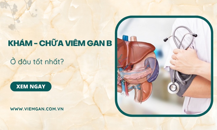 Khám và điều trị viêm gan B ở bệnh viện nào tốt nhất? 1 Khám và điều trị viêm gan B ở bệnh viện nào tốt nhất? 1