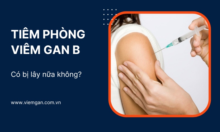 Tiêm phòng viêm gan B có bị lây nữa không? 1